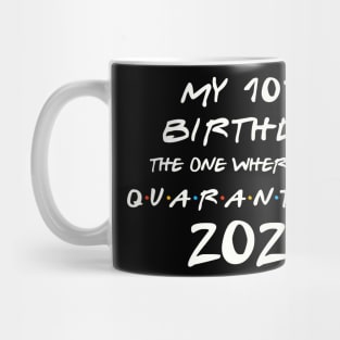 My 10th Birthday In Quarantine Mug